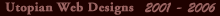 Utopian Web Designs 2001-2003